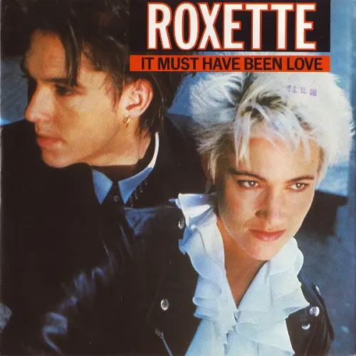 Roxette - It Must Have Been Love 1990