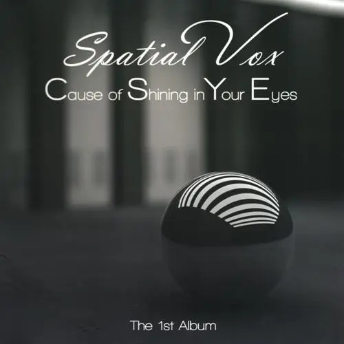Spatial Vox - Cause Of Shining In Your Eyes The 1'st Album (2019, LP) WavPack скачать торрент Spatial Vox - Cause Of Shining In Your Eyes The 1'st Album (2019, LP) WavPack скачать торрент