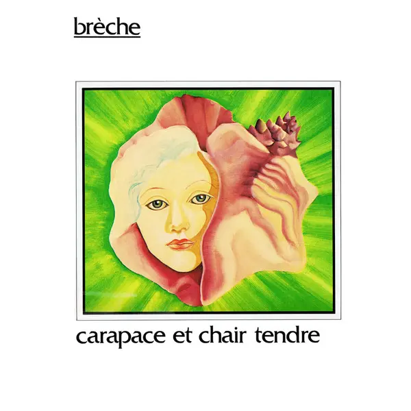 Breche - Carapace Et Chair Tendre (1979, LP) FLAC скачать торрент Breche - Carapace Et Chair Tendre (1979, LP) FLAC скачать торрент