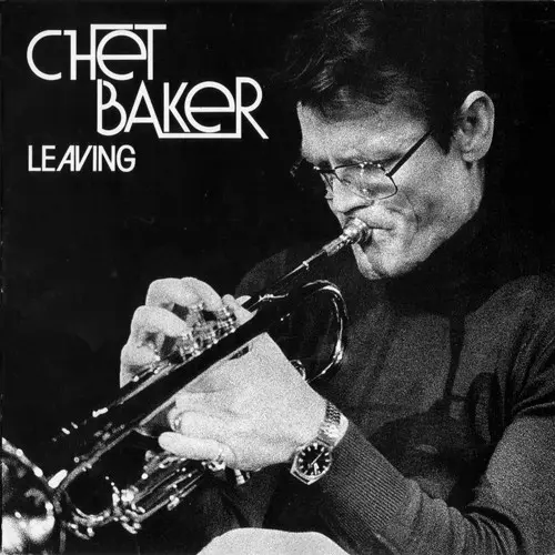 Chet Baker - Leaving 1980