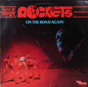 Tom N' Jerry's Rockets - On The Road Again 1978