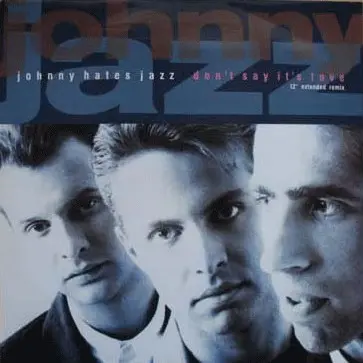 Johnny Hates Jazz - Don't Say It's Love 1988