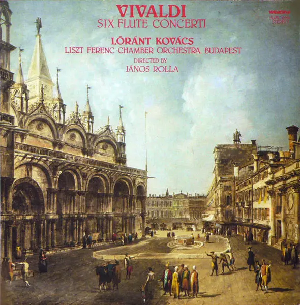 Vivaldi - Lóránt Kovács, Liszt Ferenc Chamber Orchestra Budapest, János Rolla - Six Flute Concerti (1981, LP) FLAC скачать торрент Vivaldi - Lóránt Kovács, Liszt Ferenc Chamber Orchestra Budapest, János Rolla - Six Flute Concerti (1981, LP) FLAC скачать торрент