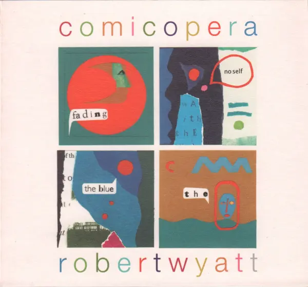 Robert Wyatt - Comic opera (2007, LP) FLAC скачать торрент Robert Wyatt - Comic opera (2007, LP) FLAC скачать торрент