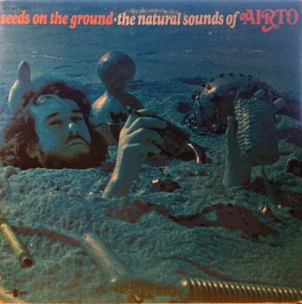 Airto - Seeds On The Ground. The Natural Sounds Of Airto (Limited edition, Reissue) (1971/2020, LP) FLAC скачать торрент Airto - Seeds On The Ground. The Natural Sounds Of Airto (Limited edition, Reissue) (1971/2020, LP) FLAC скачать торрент