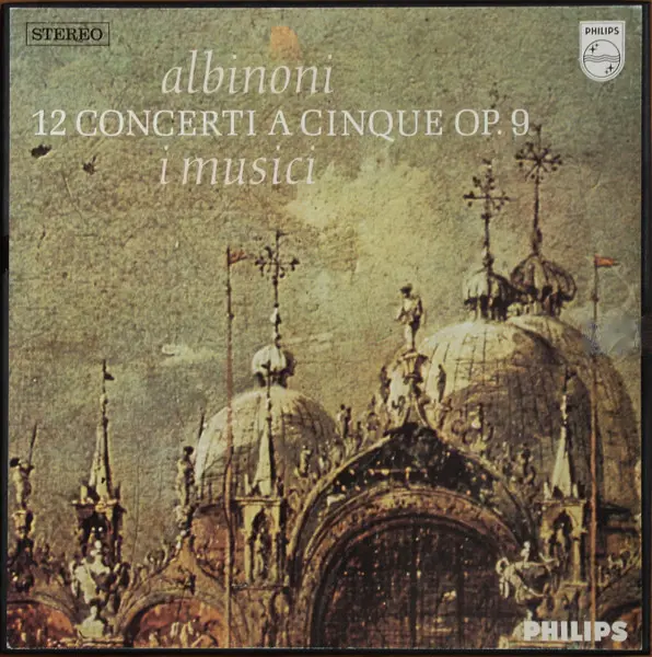 I Musici - Tomaso Albinoni – 12 Concerti A Cinque Op. 9 (1968)