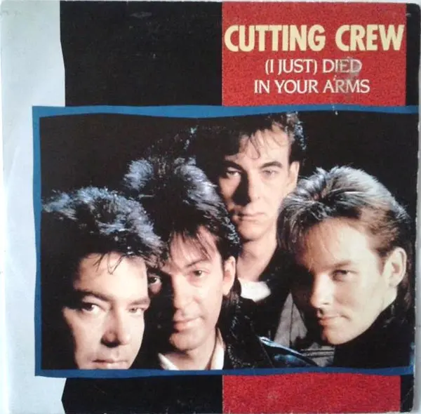 Cutting Crew - (I Just) Died in Your Arms 1986