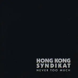 Hongkong Syndikat – Never Too Much - 1986