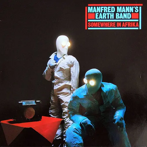 Manfred Mann's Earth Band - Somewhere In Afrika - 1982