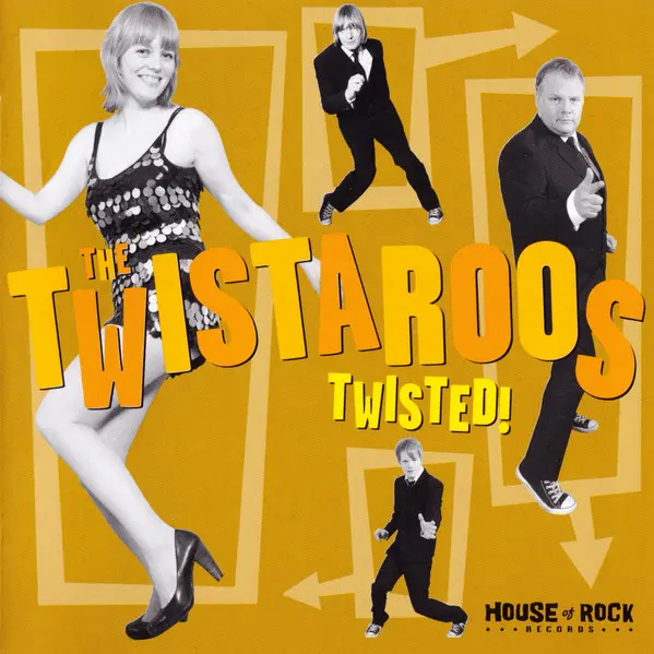 The Twistaroos - Twisted! - 2010