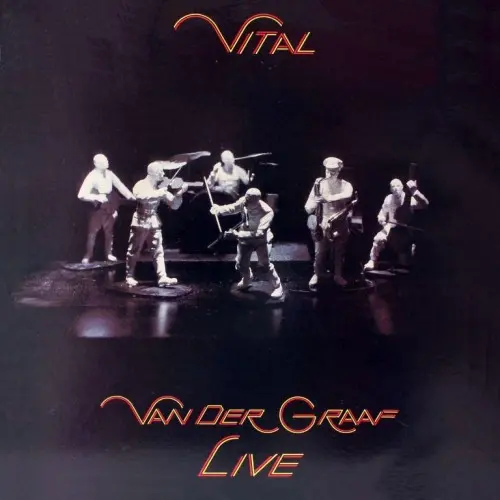 Van Der Graaf - Vital - 1978