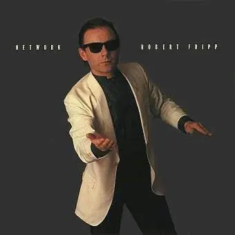 Robert Fripp - Network - 1985