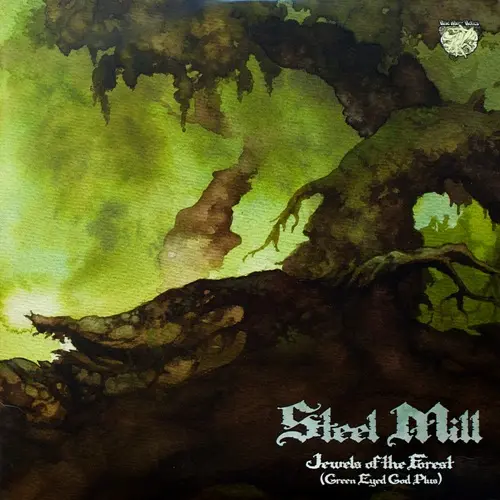 Steel Mill - Jewels Of The Forest (Green Eyed God Plus) - 2011
