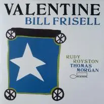 Bill Frisell ‎– Valentine - 2020
