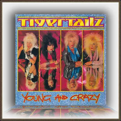 Tigertailz - Young And Crazy - 1987